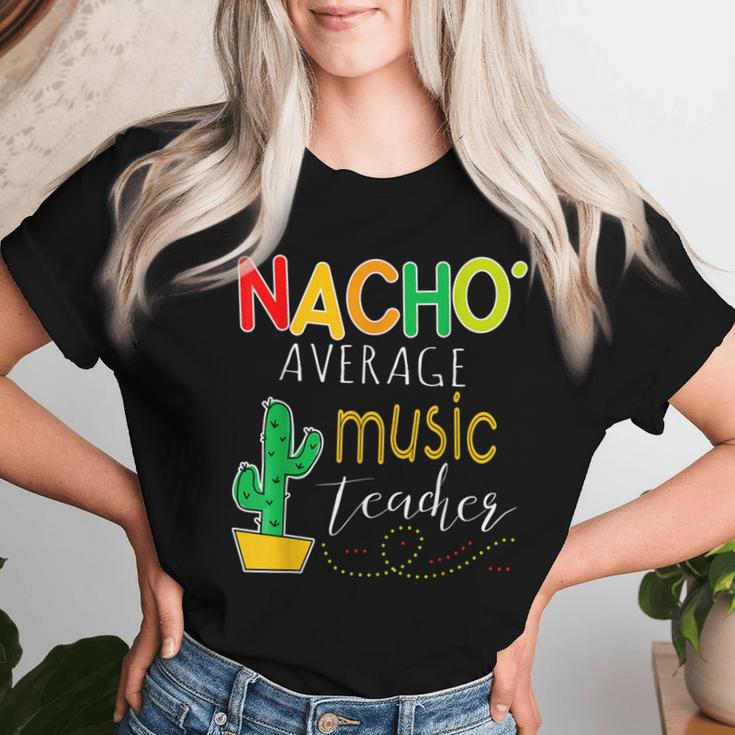 Nacho Average Music Teacher Cinco De Mayo Fiesta Women T-shirt Gifts for Her