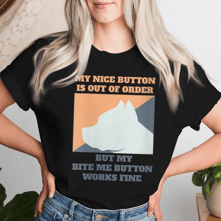 My Nice Button Is Out Of Order But My Bite Me Pitbull Women T-shirt Gifts for Her