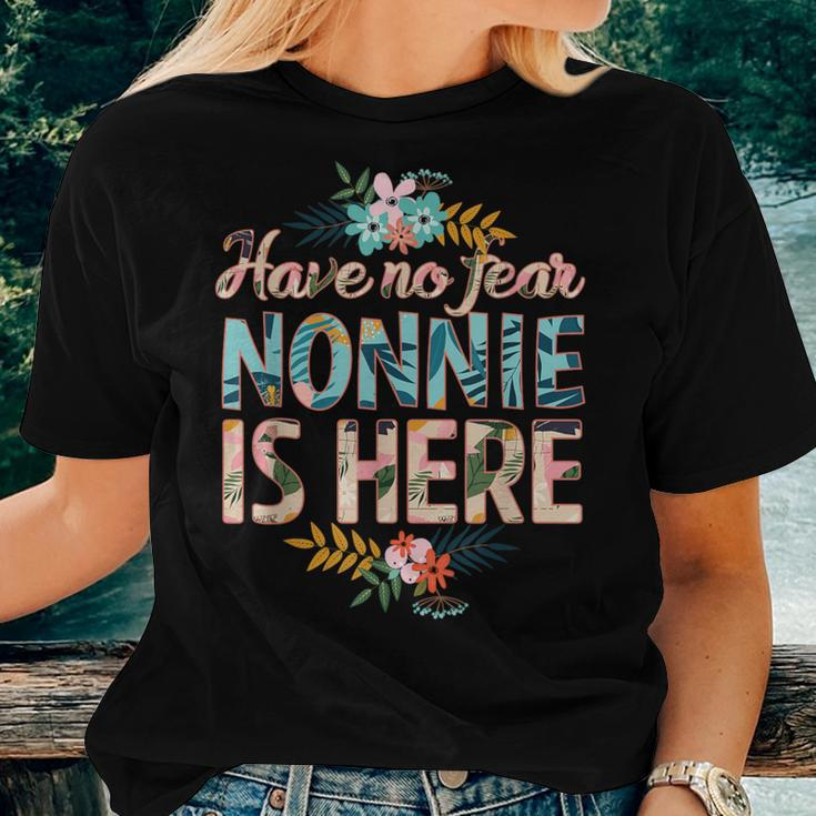 Have No Fear Nonnie Is Here Mother's Day Nonnie Women T-shirt Gifts for Her