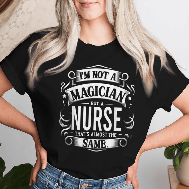 Nurse I'm Not A Magician But A Nurse Women T-shirt Gifts for Her