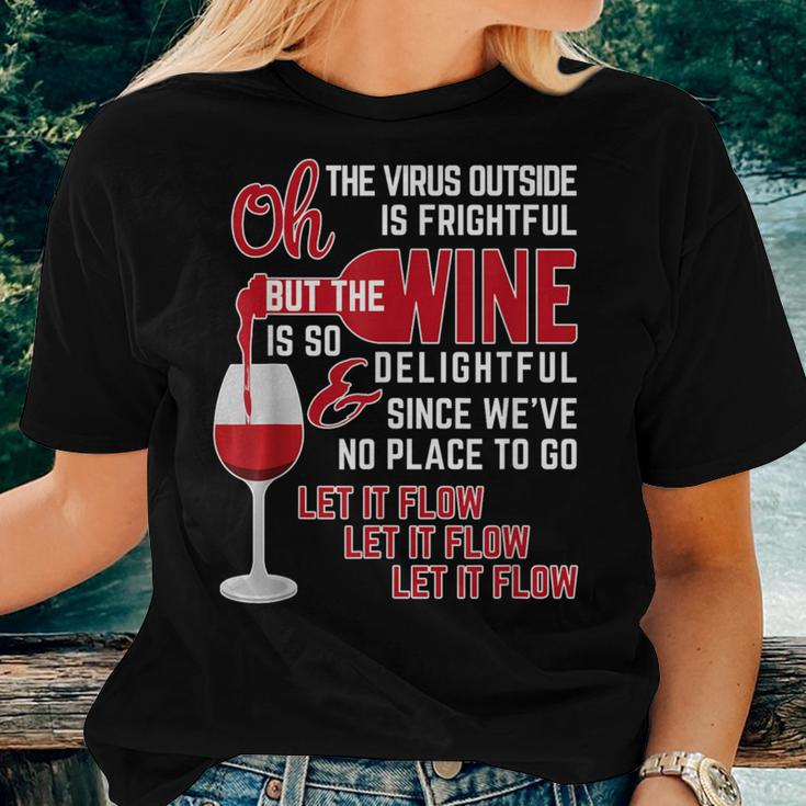 Oh The Virus Outside Is Frightful But The Wine Is Delightful Women T-shirt Gifts for Her