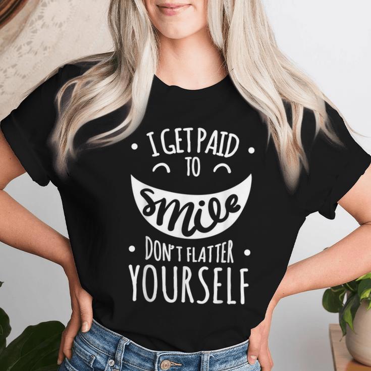 I Get Paid To Smile Don't Flatter Yourself Sarcastic Ironic Women T-shirt Gifts for Her