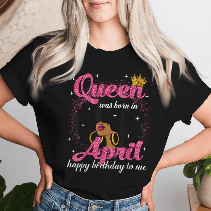 A Queen Was Born In April Birthday Afro Girl Black Woman Women T-shirt Gifts for Her