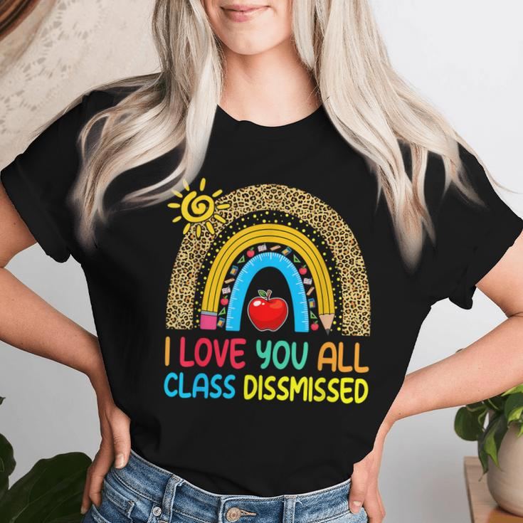 Rainbow I Love You All Class Dismissed Last Day Of School Women T-shirt Gifts for Her
