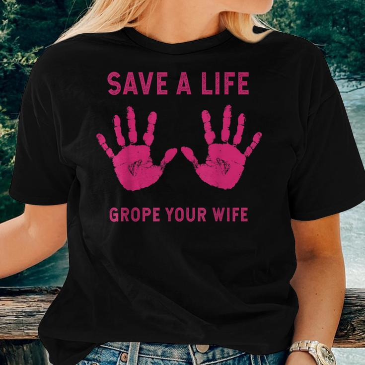 Save Life Grope Your Wife Cool Breast Cancer Awareness Women T-shirt Gifts for Her