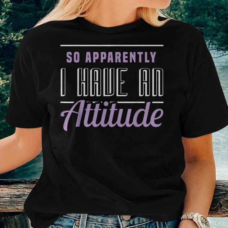 So Apparently I Have An Attitude Sarcastic Apparel Item Women T-shirt Gifts for Her