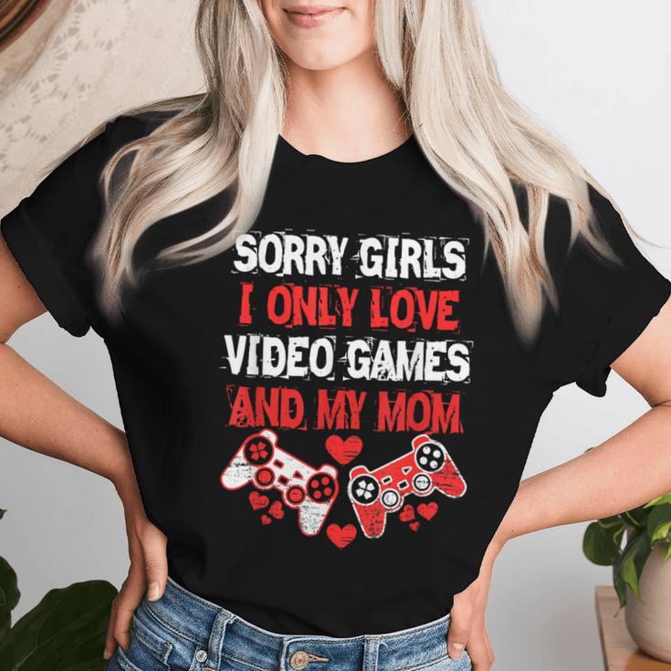 Sorry Girls I Only Love Video Games And My Mom Gamer Women T-shirt Gifts for Her