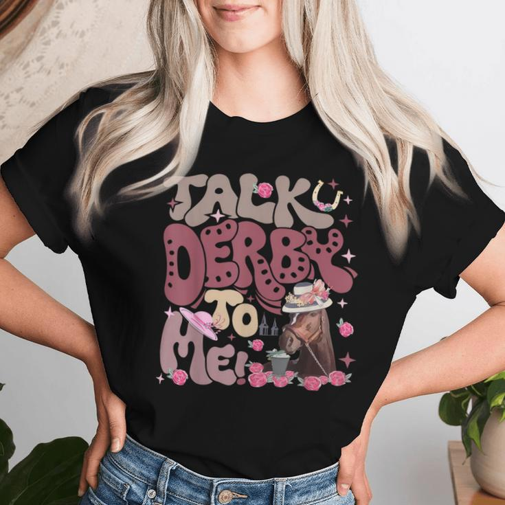 Talk Derby To Me Horse Racing Ky Derby Day Women T-shirt Gifts for Her