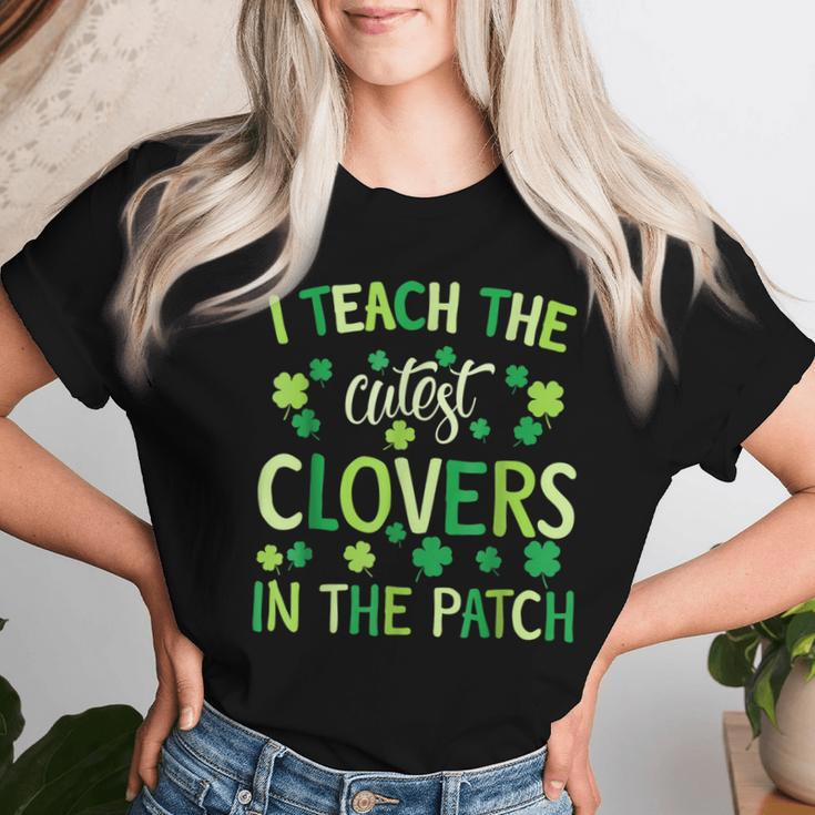 I Teach The Cutest Clovers In Patch Teacher St Patrick's Day Women T-shirt Gifts for Her