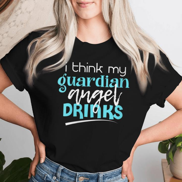 I Think My Guardian Angel Drinks Sarcastic Memes Women T-shirt Gifts for Her