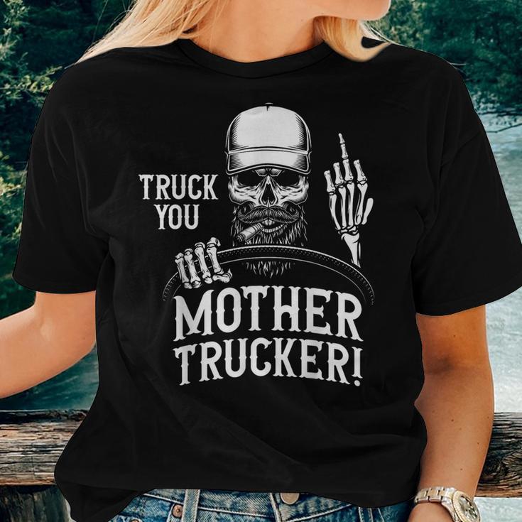 Truck You Mother Trucker Truck Driver Women T-shirt Gifts for Her