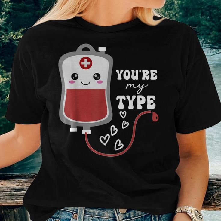 Valentine's Day Nurse You're My Type Medical Pun Blood Bank Women T-shirt Gifts for Her