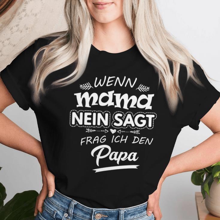 Wenn Mama Nein Sagt Frag Ich Den Papa Fun Slogan Long-Sleeved T-shirt Frauen Geschenke für Sie