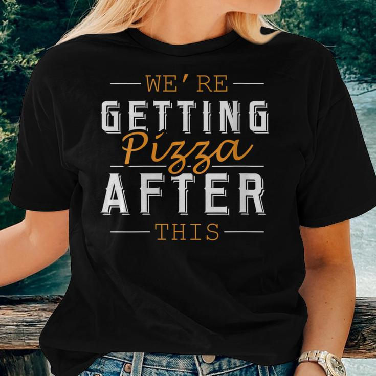 We're Getting Pizza After This Fitness Women T-shirt Gifts for Her