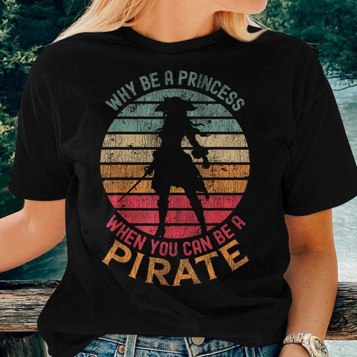 Why Be A Princess When You Can Be A Pirate Girl Costume Women T-shirt Gifts for Her