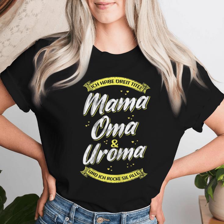 Women's Ich Habe Drei Titel Mama Oma & Uroma Und Ich Rocke Alle Ich Habe T-shirt Frauen Geschenke für Sie