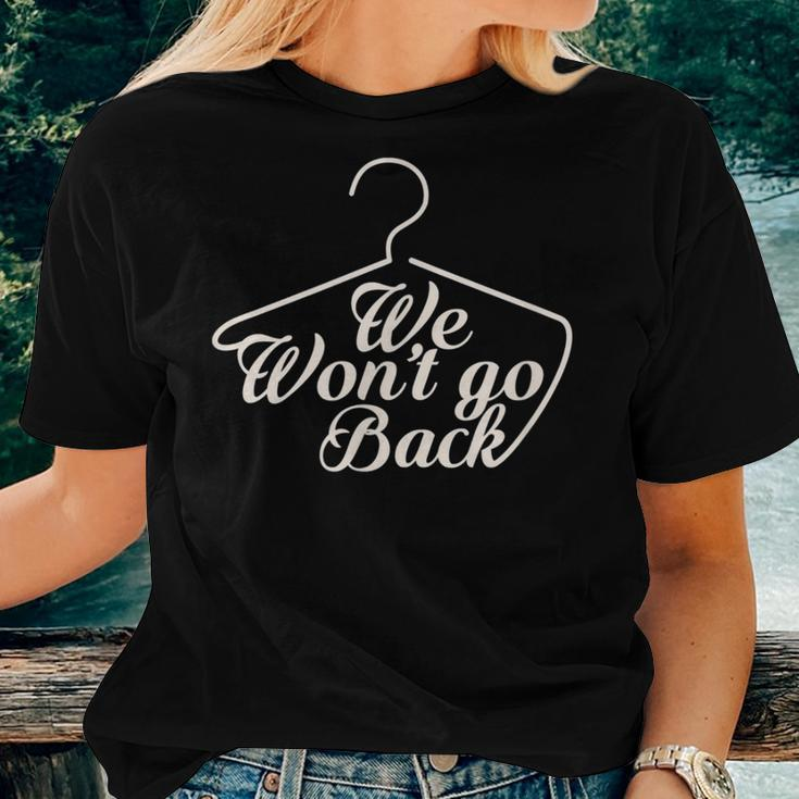 We Won't Go Back Pro Choice Roe V Wade Protest March Women T-shirt Gifts for Her