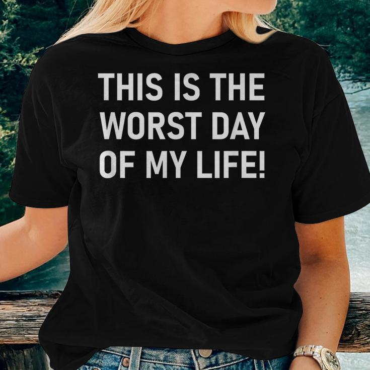 This Is The Worst Day Of My Life Jokes Sarcastic Women T-shirt Gifts for Her
