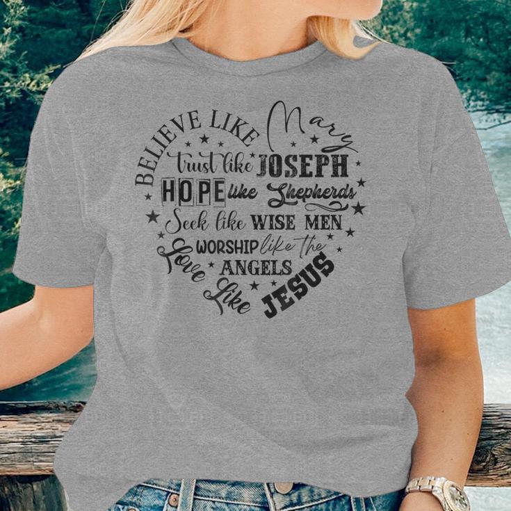 Believe Like Mary And Love Like Jesus Christian Christmas Women T-shirt Gifts for Her