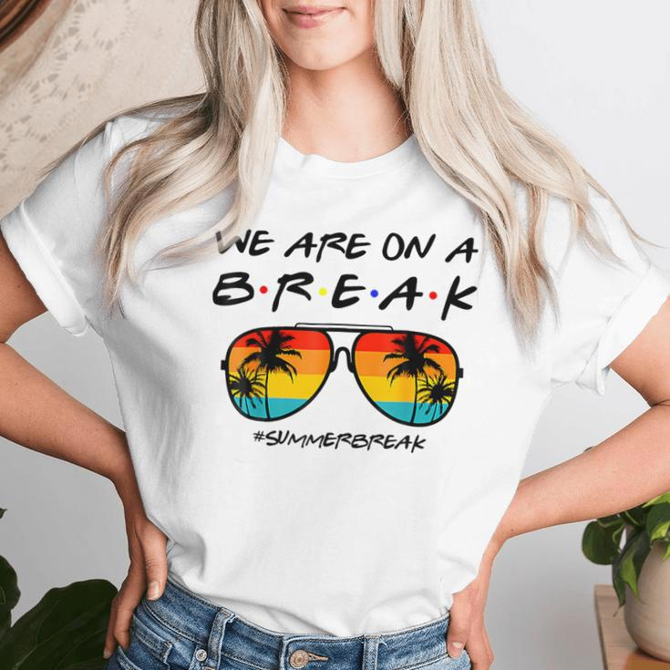 We Are On A Break Teacher Glasses Summer Break Hello Summer Women T-shirt Gifts for Her