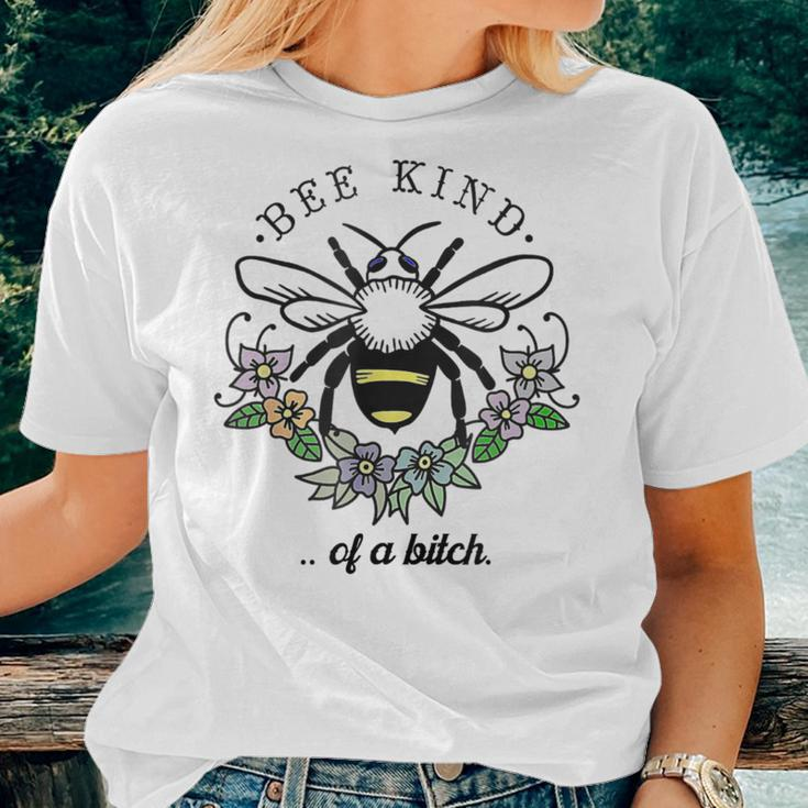 Be Kind Of A BitCh Be Kind With Bee For Women Women T-shirt Gifts for Her