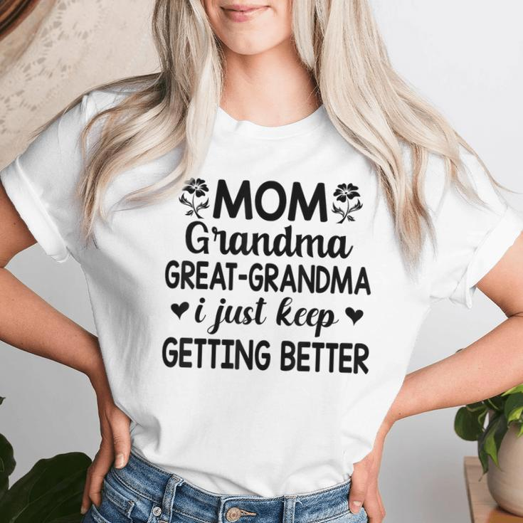 Mom Grandma Great Grandma I Just Keep Getting Better Mother Women T-shirt Gifts for Her
