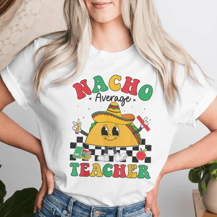 Nacho Average Teacher Taco Sombrero Cinco De Mayo Teacher Women T-shirt Gifts for Her
