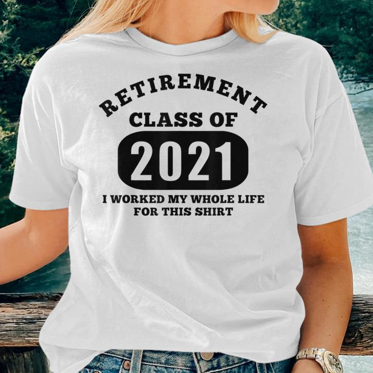 Retirement For Retired Dad Class 2021 Women T-shirt Gifts for Her
