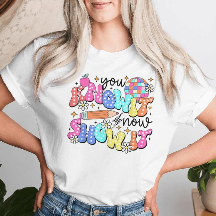 State Testing Day You Know It Now Show It Teacher Student Women T-shirt Gifts for Her
