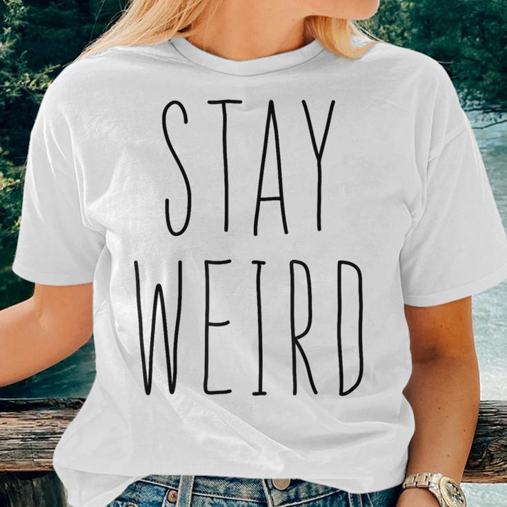 Stay Weird Girl Be Different Be Yourself Women T-shirt Gifts for Her
