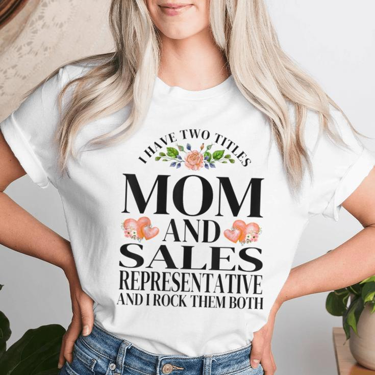I Have Two Titles Mom And Sales Representative Mother's Day Women T-shirt Gifts for Her