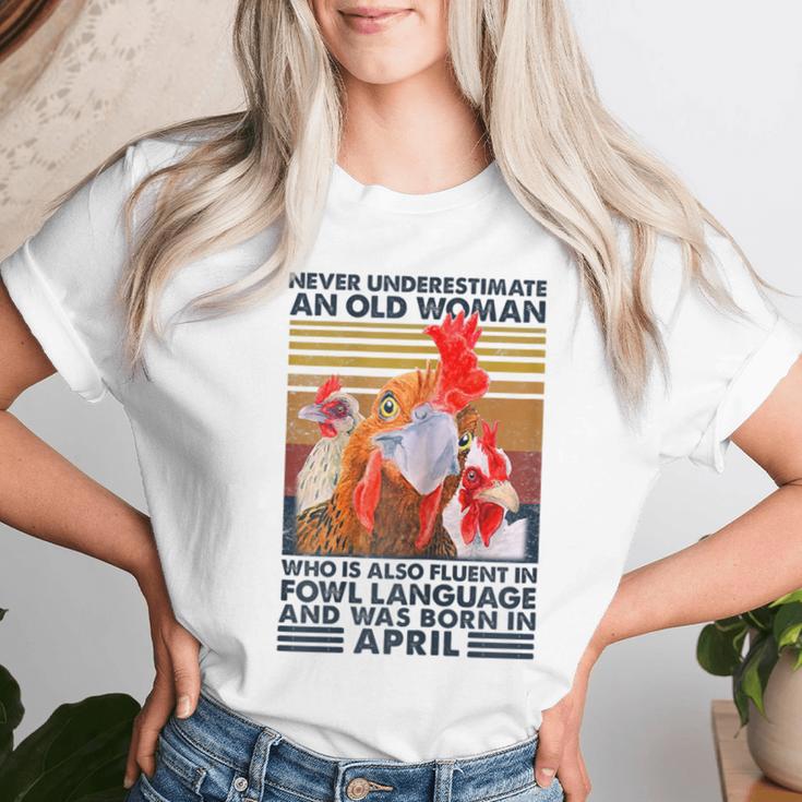 Never Underestimate Old Woman Fluent Fowl Born In April Women T-shirt Gifts for Her