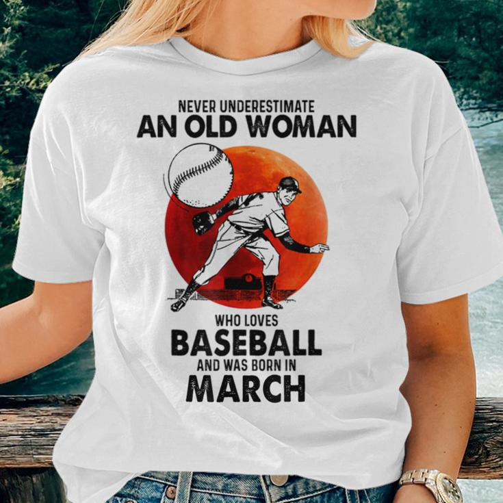 Never Underestimate An Old Woman Love Baseball March Women T-shirt Gifts for Her