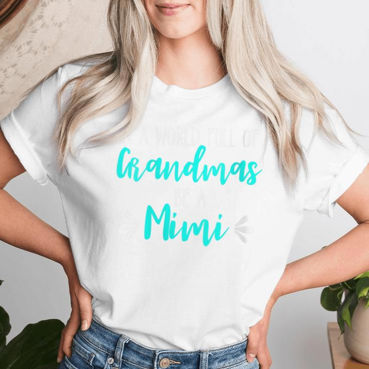 In A World Full Of Grandmas Be A Mimi Grandmother Mom Women T-shirt Gifts for Her