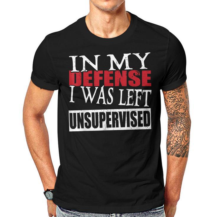 In My Defense I Was Left Unsupervised Funny  Men T-shirt Casual Daily Crewneck Short Sleeve Graphic Basic Unisex Tee