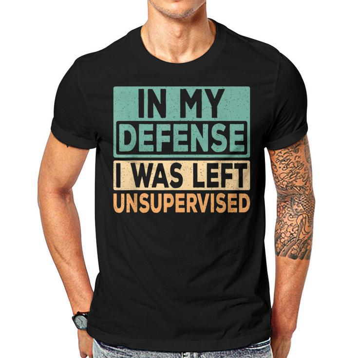 In My Defense I Was Left Unsupervised Funny Saying Retro  Men T-shirt Casual Daily Crewneck Short Sleeve Graphic Basic Unisex Tee