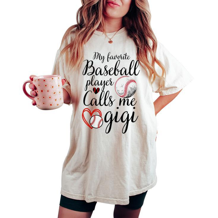 My Favorite Baseball Player Calls Me Gigi Cute Gigi Baseball Women's Oversized Comfort T-shirt