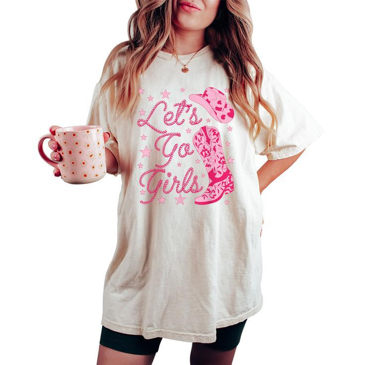 Let's Go Girls Groovy Country Cowgirl Hat Boots Bachelorette Women's Oversized Comfort T-shirt