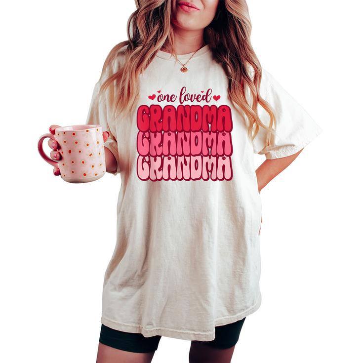 One Loved Grandma Valentines Day Grandmother Women's Oversized Comfort T-shirt