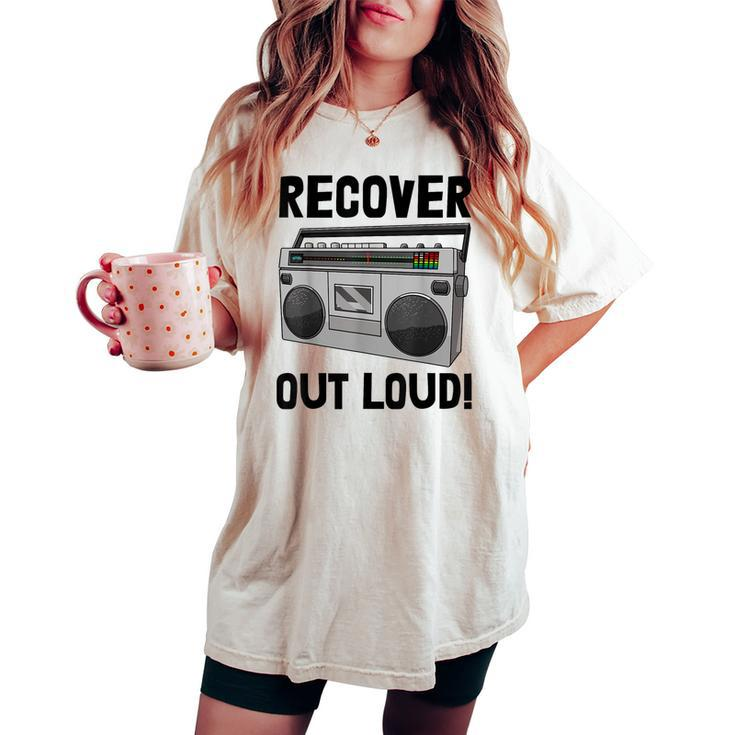 Recover Out Loud Vintage Style Tape Recorder Women's Oversized Comfort T-shirt
