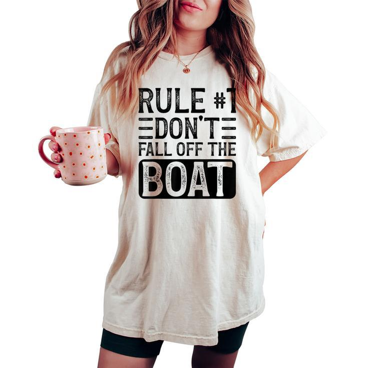 Rule 1 Don't Fall Off The Boat Cruise Ship Vacation Women's Oversized Comfort T-shirt