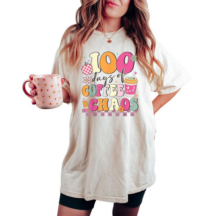 100 Days Of Coffee And Chaos 100Th Day Of School Teacher Kid Women's Oversized Comfort T-shirt