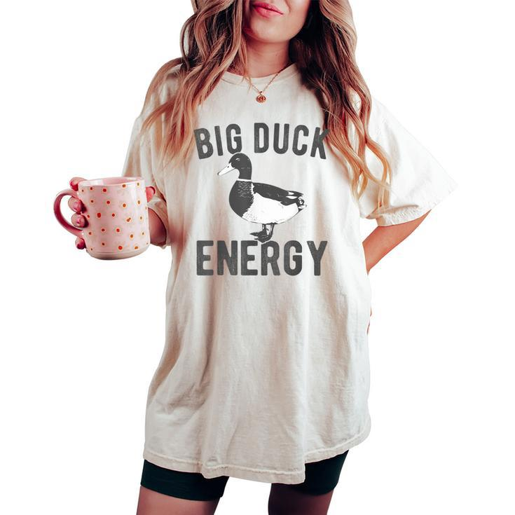 Big Duck Energy Retro Vintage Style Duck Meme Women's Oversized Comfort T-shirt