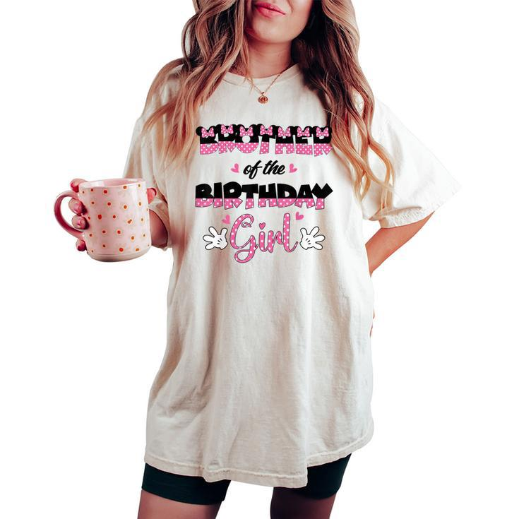 Brother Of The Birthday Girl Mouse Family Matching Women's Oversized Comfort T-shirt