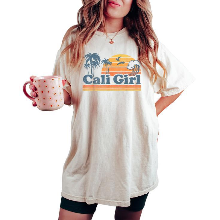 Cali Girl California Beach Summer Vacation Vintage 70S Retro Women's Oversized Comfort T-shirt