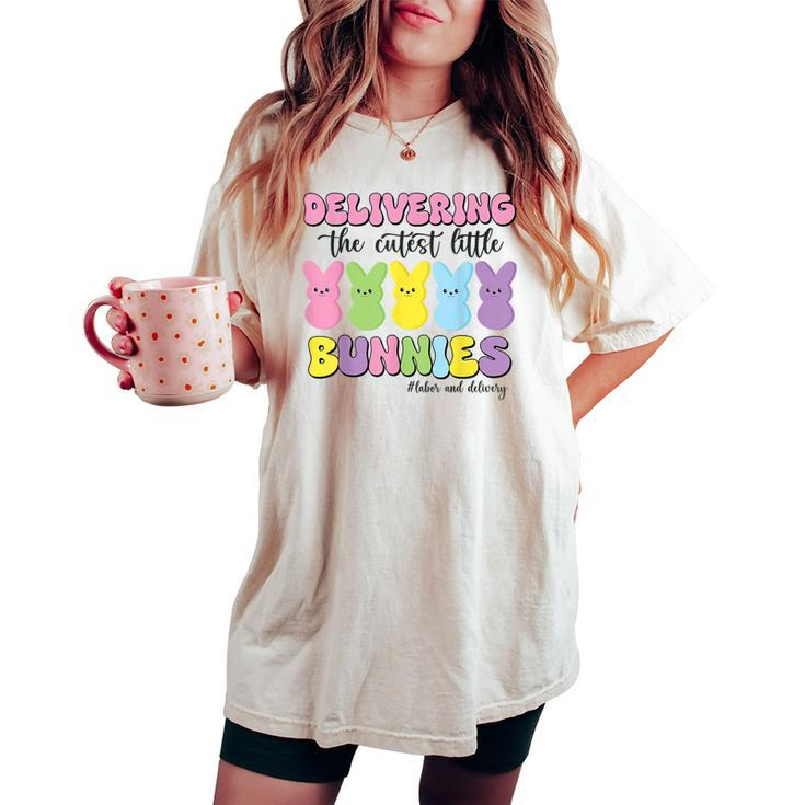Delivering The Cutest Bunnies Labor & Delivery Nurse Easter Women's Oversized Comfort T-shirt