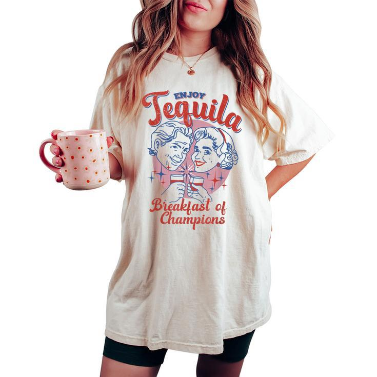 Enjoys Tequila The Breakfasts Of Championss Vintage Women's Oversized Comfort T-shirt