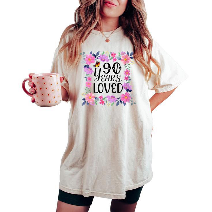 Floral 90Th Birthday Present 90 Years Loved Women's Oversized Comfort T-shirt