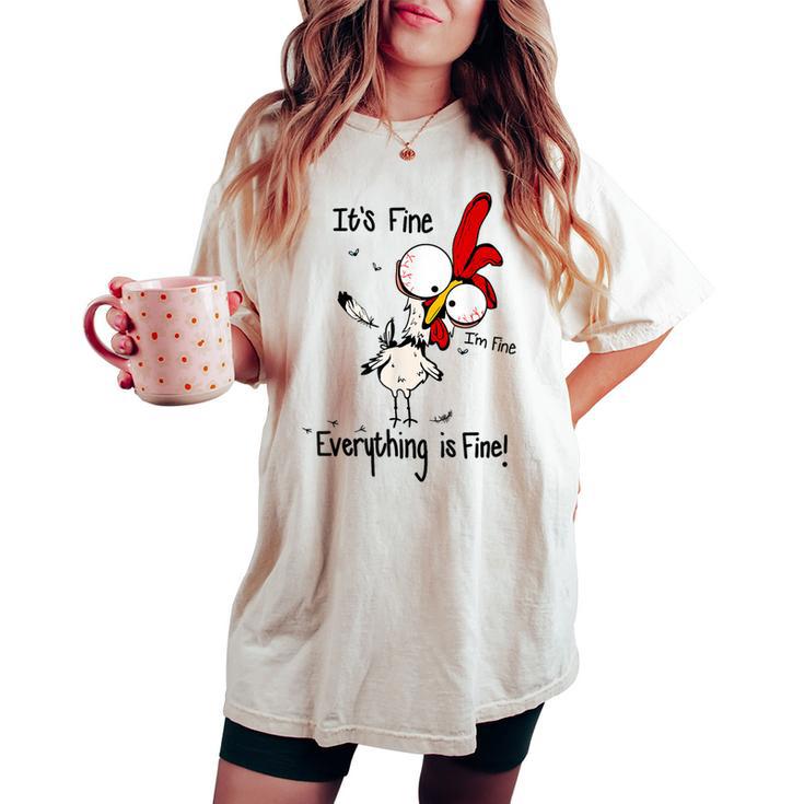 Chicken It's Fine I'm Fine Everything Is Fine Women's Oversized Comfort T-shirt