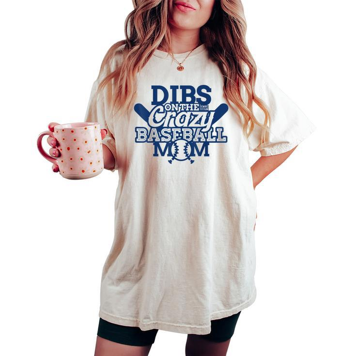 Dibs On The Crazy Baseball Mom Mother Sports Women's Oversized Comfort T-shirt